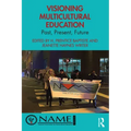 Visioning Multicultural Education: Past, Present, Future