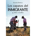 Los zapatos del inmigrante y otros escritos