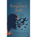 The Forgotten Self: The "You" You Should Say Hello To