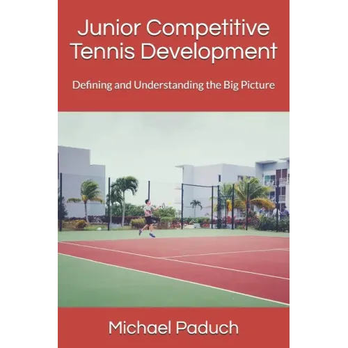 Junior Competitive Tennis Development: Defining and Understanding the Big Picture