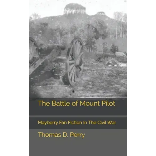 The Battle of Mount Pilot: Mayberry Fan Fiction In The Civil War