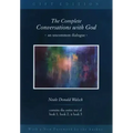 The Complete Conversations with God: An Uncommon Dialogue
