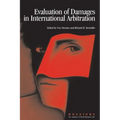 Evaluation of Damages in International Arbitration
