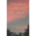 I Do Not Exist and Neither Do You!: Realizing the Essence of Being