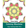 Calming Mandalas: Easy Coloring Book Vol.1: Adult coloring book for stress relieving and meditation.