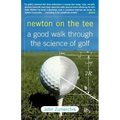 Newton on the Tee: A Good Walk Through the Science of Golf