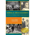 Growing up Jewish in Alexandria: The Story of a Sephardic Family's Exodus from Egypt