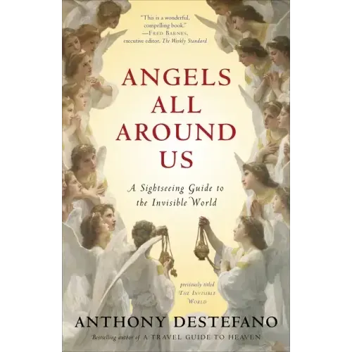 Angels All Around Us: A Sightseeing Guide to the Invisible World