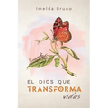 El Dios que transforma vidas