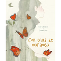 Con Alas de Mariposa (with a Butterfly's Wings)