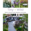 Tiny and Wild: Build a Small-Scale Meadow Anywhere