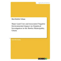 Major Land Uses and Associated Negative Environmental Impact. An Empirical Investigation in the Bawku Municipality, Ghana