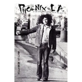 Phoenix to La: A True Story of One Man's Journey Out of the 1960's
