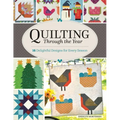 Quilting Through the Year: 16 Delightful Designs for Every Season