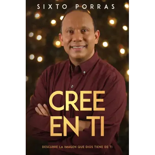 Cree En Ti: Descubre La Imagen Que Dios Tiene de Ti