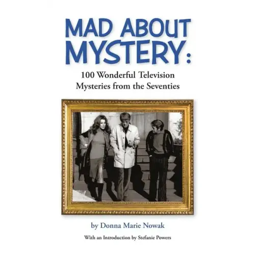 Mad About Mystery: 100 Wonderful Television Mysteries from the Seventies (hardback)