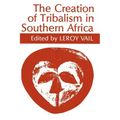 The Creation of Tribalism in Southern Africa