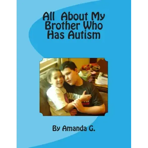 All About My Brother Who Has Autism