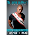 My Crown and Glory, it's NOT About the Hair: Six Fundamental Principles to Heal Emotional Wounds and Build Healthy Self Esteem