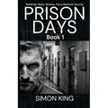 Prison Days: True Diary Entries by a Maximum Security Prison Officer, June 2018