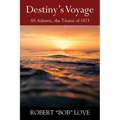 Destiny's Voyage: SS Atlantic, Titanic of 1873