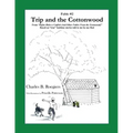 Trip & the Cottonwood [Fable 2]: (From Rufus Rides a Catfish & Other Fables From the Farmstead)