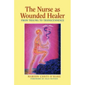 The Nurse as Wounded Healer: From Trauma to Transcendence