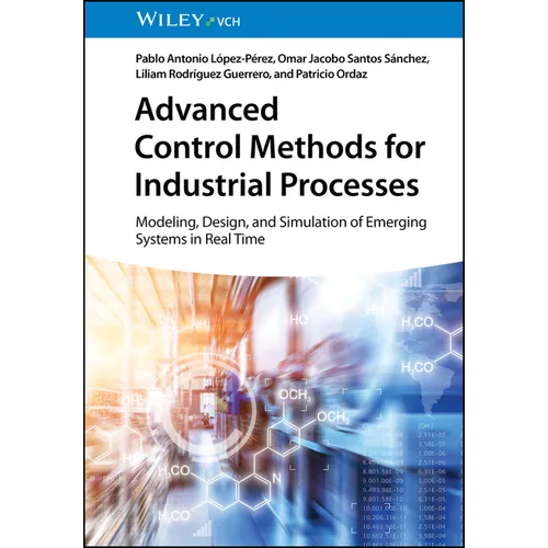 Advanced Control Methods for Industrial Processes