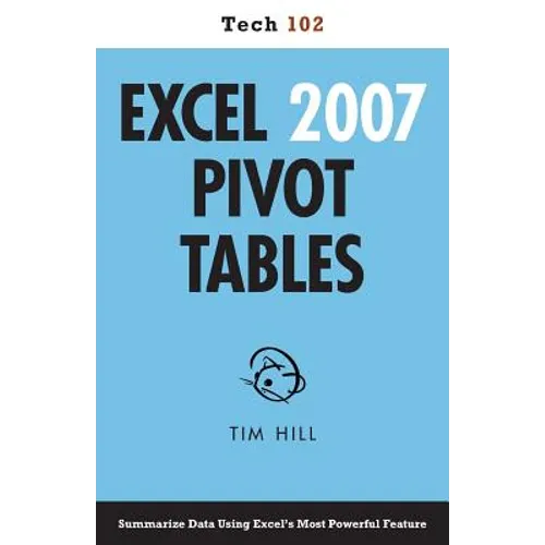 Excel 2007 Pivot Tables (Tech 102)
