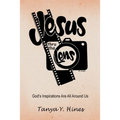 Jesus Thru the Lens: God's Inspirations Are All Around Us