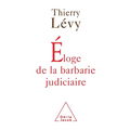 In Praise of Judicial Barbarity / Éloge de la barbarie judiciaire