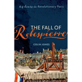 The Fall of Robespierre: 24 Hours in Revolutionary Paris