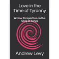 Love in the Time of Tyranny: A New Perspective on the Song of Songs
