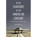 In the Shadows of the American Century: The Rise and Decline of US Global Power