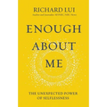 Enough about Me: The Unexpected Power of Selflessness