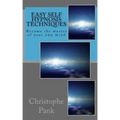 Easy Self Hypnosis Techniques: Become the master of your own mind