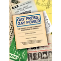 Gay Press, Gay Power: The Growth of LGBT Community Newspapers in America