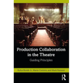 Production Collaboration in the Theatre: Guiding Principles