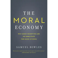 The Moral Economy: Why Good Incentives Are No Substitute for Good Citizens