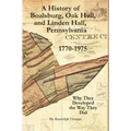 A History of Boalsburg, Oak Hall, and Linden Hall, Pennsylvania 1770-1975: Why They Developed the Way They Did