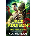 Jack Addison vs. a Whole World of Hot Trouble - The Complete Series