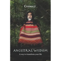 Ancestral Wisdom: A Way To Transform Your Life...