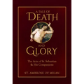 A Tale of Death and Glory: The Acts of St. Sebastian and His Companions