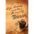 Life, Liberty, and the Pursuit of Money: God's Money