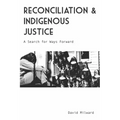 Reconciliation and Indigenous Justice: A Search for Ways Forward