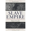 Slave Empire: How Slavery Built Modern Britain