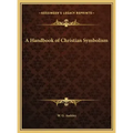 A Handbook of Christian Symbolism