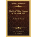 The First White Woman in the Black Hills: As Told by Herself