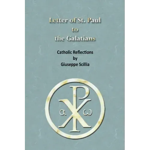 The Letter of St. Paul to the Galatians: Catholic Reflections