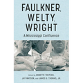 Faulkner, Welty, Wright: A Mississippi Confluence